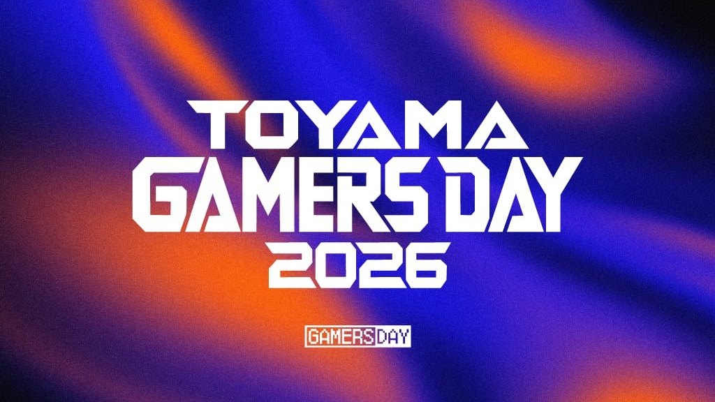 TOYAMA GAMERS DAY 2026